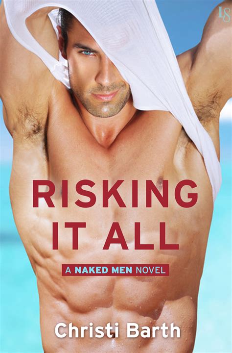 Risking It All (Naked Men, #1) by Christi Barth | Goodreads