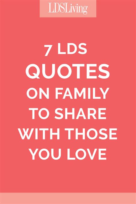 7 LDS Quotes on Family to Share With Those You Love - LDS Living