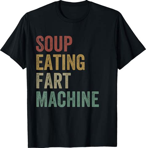 Soup Eating Fart Machine Funny Design Vintage T-Shirt - Buy t-shirt designs