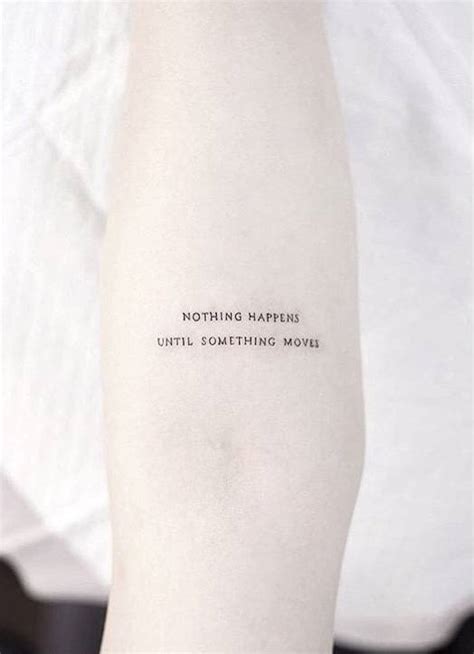 "Nothing happens until something moves" tattoo on the