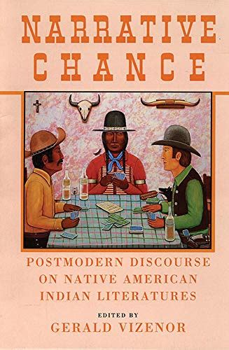 Narrative Chance: Postmodern Discourse on Native American Indian ...
