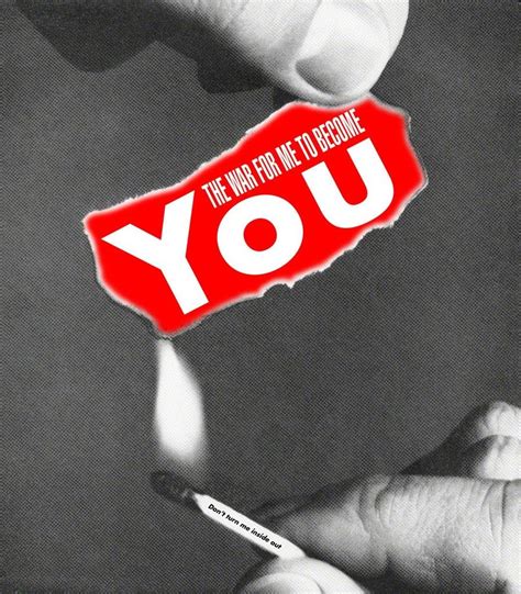 Barbara Kruger | Untitled (The war for me to become you) (2008) | Artsy ...