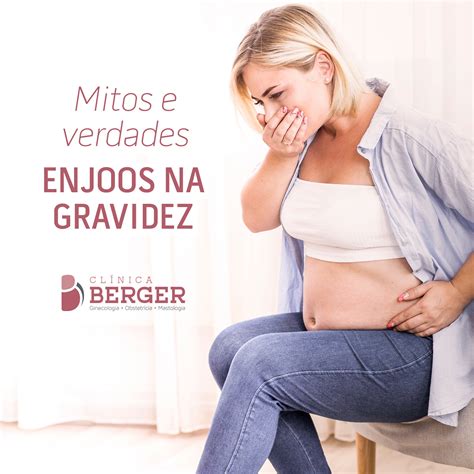 Muitos Enjoos O Que Pode Ser - Mitos e verdades sobre enjoos na gravidez - Clínica Berger ...