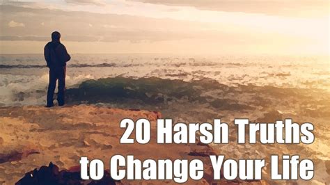 20 Harsh Truths That Will Make You Change Your Life
