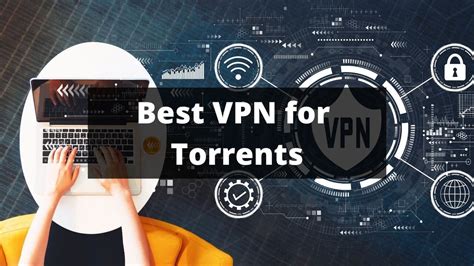 Top 5 Best VPN for Torrent in 2021 (Popular for Torrent Users) - Top5z