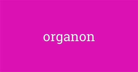Word of the Day - organon | Dictionary.com