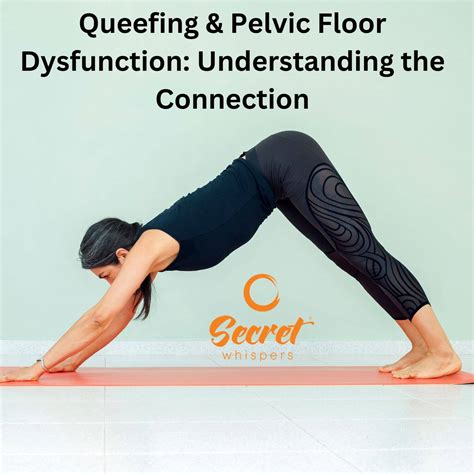 Does Queefing Mean Weak Pelvic Floor | Secret Whispers