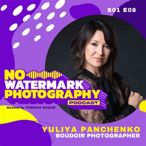 S01 E08 | Yuliya Panchenko - BOUDOIR PHOTOGRAPHER – No Watermark