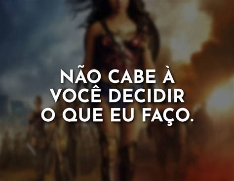 Mulher Maravilha Frases - Frases de Mulher-Maravilha, só as melhores do filme » Com Amor, Frases