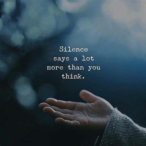 silence says a lot more than you think | Silence quotes, Motivatinal ...