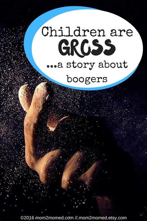 Mom2MomEd: Children are GROSS--a story about boogers