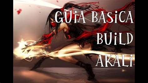 [LoL]Guia basica y Build AKALI TOP - YouTube