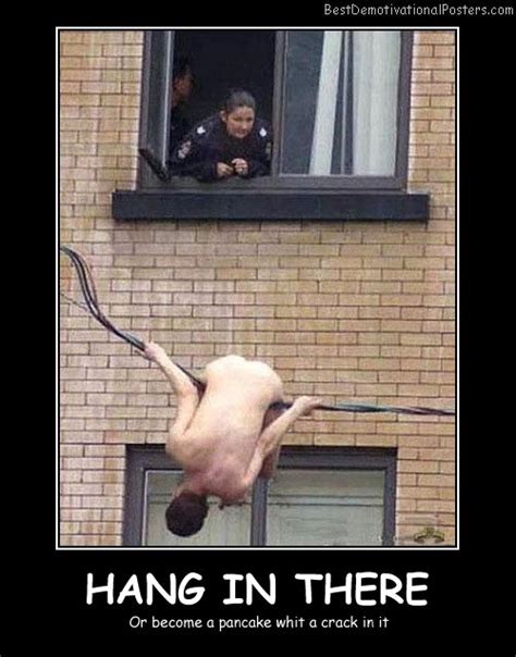Hang In There Tight - Demotivational Poster