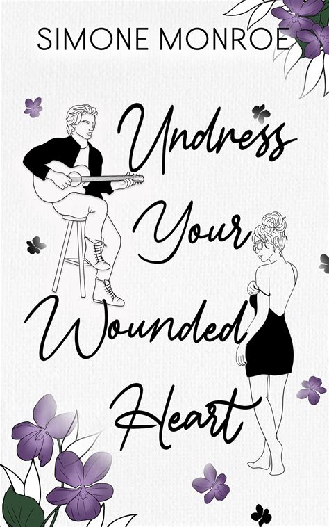 Undress Your Wounded Heart by Simone Monroe | Goodreads