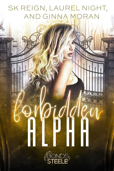 Forbidden Alpha (Bonds of Steele Omegaverse, #6) by S.K. Reign | Goodreads