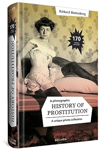 A Photographic History of Prostitution - Battenberg, Richard ...