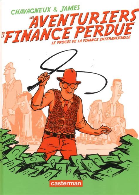 les aventuriers de la finance perdue le proces de la finance
