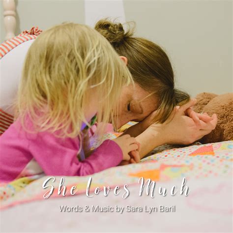 She Loves Much | Sara Lyn Baril