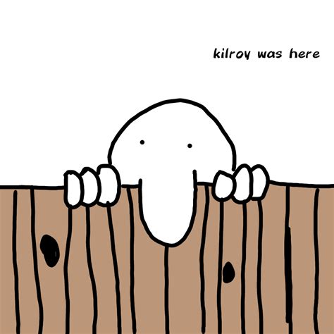 Kilroy was here by Misterc97 on Newgrounds