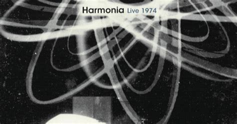 Harmonia E Luz Bom Dia Sexta Feira - ELECTRONIC ORGY: HARMONIA - LIVE 1974 (GRÖNLAND RECORDS CDGRON73, CD ...