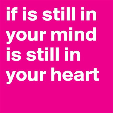 if is still in your mind is still in your heart - Post by dassit12 on ...