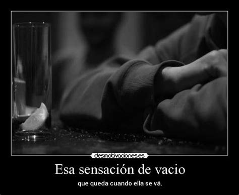 Esa sensación de vacio | Desmotivaciones