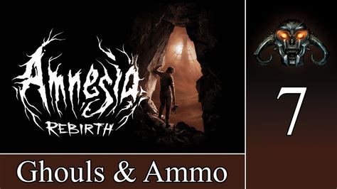AMNESIA : Rebirth #7 - Ghouls & Ammo - YouTube