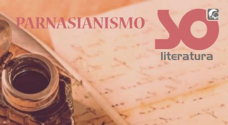 Olavo Bilac - Parnasianismo - Só Literatura