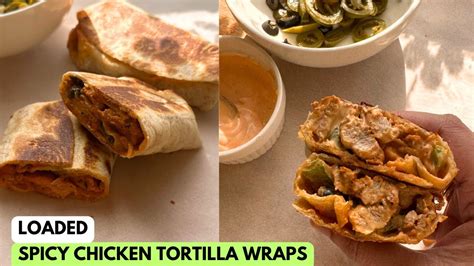 Spicy Chicken Tortilla Wraps _ Easy Tortilla Wraps Recipe. - Dining and ...