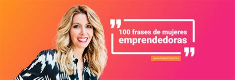 Top 100: Mejores frases de mujeres emprendedoras