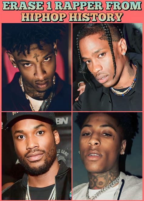 Which rapper on here do yall fw the least ?🤔 (They get erased from