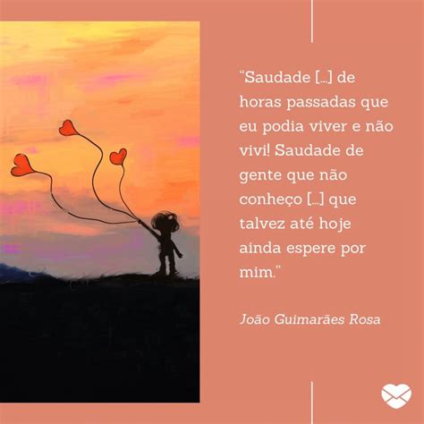 Frases de saudades. Amenize a dor com muito amor!