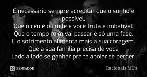 É Necessário Sempre Acreditar - É necessário sempre acreditar que o... Racionais Mc's - Pensador