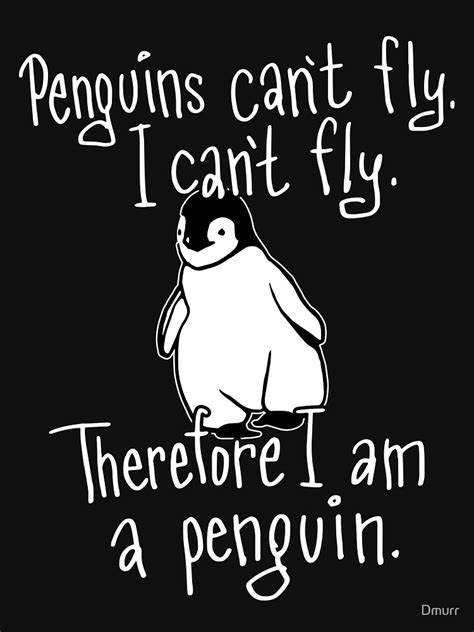 "Penguins Can't Fly, I am a Penguin Funny Novelty Merch" T-shirt by ...