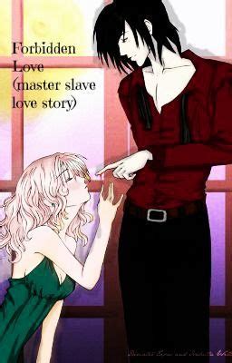 forbidden love masterslave love storyunder revision wattpad