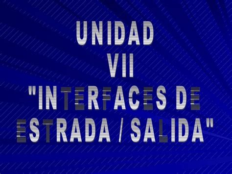 Interfaces De Entrada Y Salida
