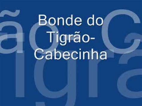 Como Se Escreve Cabecinha - CABECINHA (LETRA) - Bonde do Tigrão - Minhas Letras