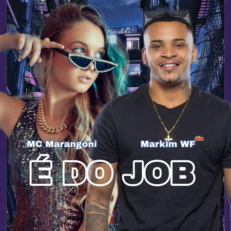 Mc Marangoni Dando A Buceta - É do Job - Markim Wf/MC Marangoni - 单曲 - 网易云音乐