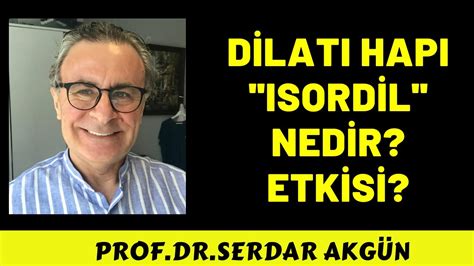 İsordil, Dilaltı hapı nedir? Dilaltı hapı ne işe yarar?, Prpf.Dr.Serdar ...