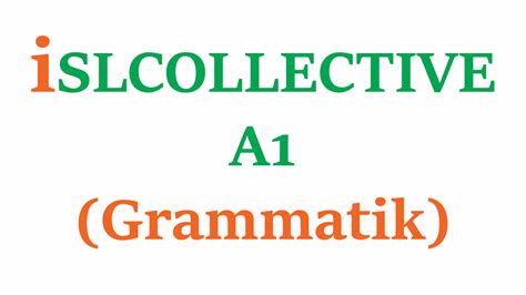 islcollective - Grammatik A1 - Auswahl an Arbeitsblättern