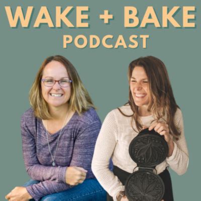 wake bake podcast  podcast  spotify  podcasters