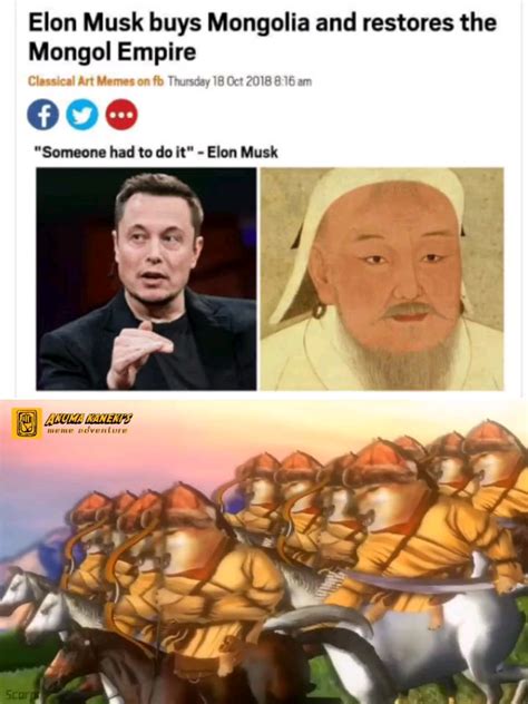 Elon Musk buys Mongolia : r/HistoryMemes