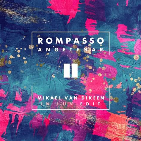 Stream Rompasso - Angetenar (Mikael van Dikeen In Luv Edit) by Mikael ...