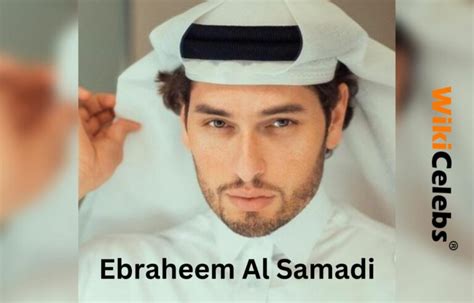 Ebraheem Al Samadi Wiki - Bio, Wife, Net worth, Age, Parents, Nationality & Height