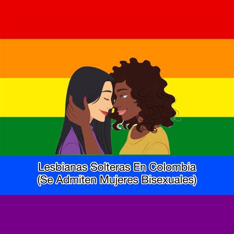 Lesbianas Solteras En Colombia