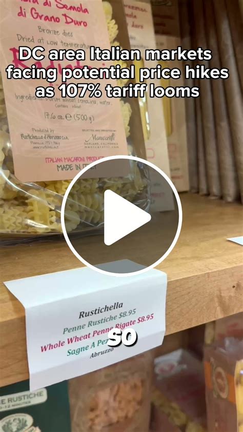DC area Italian markets gearing up for price hikes as 107% pasta tariff