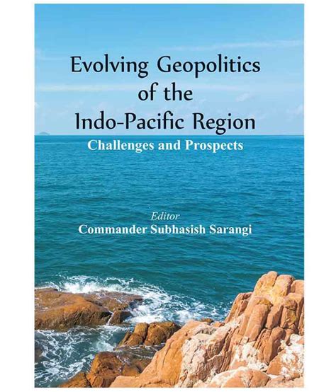 Evolving Geopolitics of Indo-Pacific Region: Challenges and Prospects ...