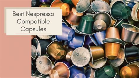 Best Nespresso Compatible Capsules - Coffee Wanderment