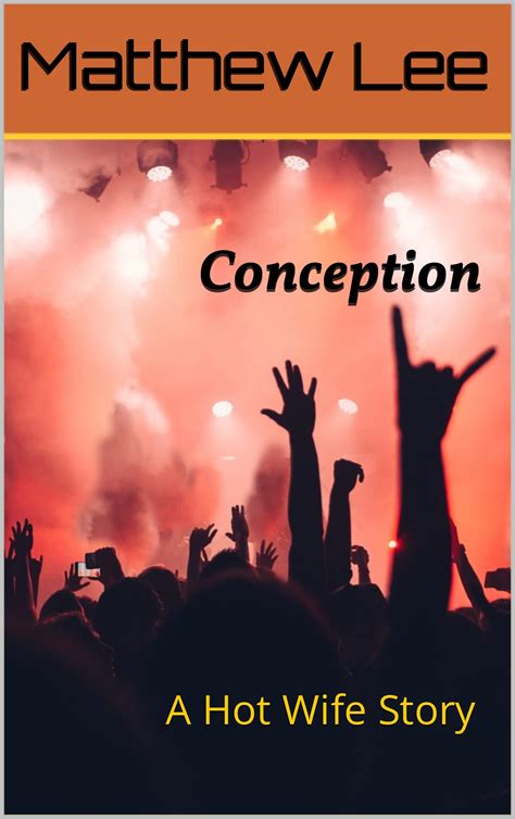Conception: A Hot Wife Story (Hotwife Collections) by Matthew Lee