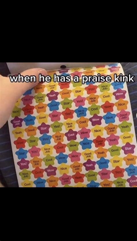 I think my praise kink is all adhds fault. Just say a kind word to me